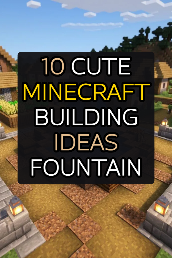 10 Cute Minecraft Building Ideas Fountain